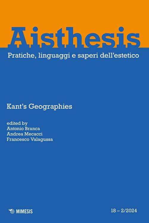 Aisthesis. Pratiche, linguaggi e saperi dell'estetico (2024). Vol. 18: Kant’s geographies - copertina
