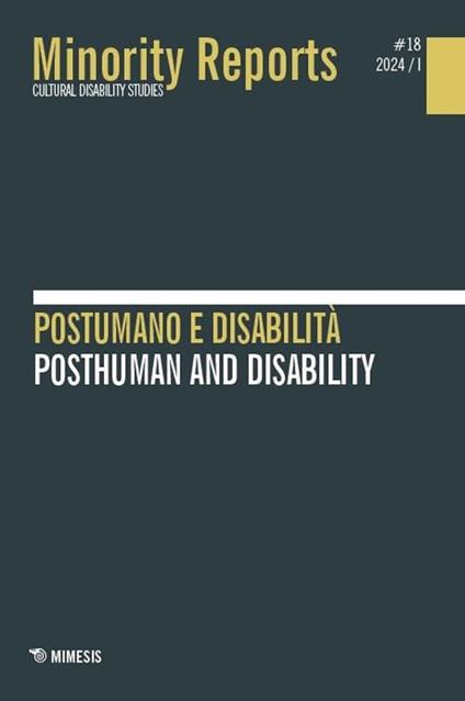 Minority reports. Minority Reports. Cultural disability studies. Vol. 18: Postumano e disabilità-Posthuman and disability - copertina