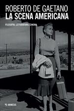 La scena americana. Filosofia, letteratura, cinema