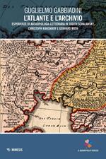 L' atlante e l'archivio. Esperienze di antropologia letteraria in Judith Schalansky, Christoph Ransmayr e Gerhard Roth