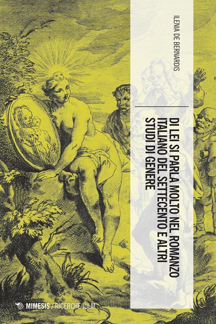 Di lei si parla molto nel romanzo italiano del Settecento e altri studi di genere - Ilenia De Bernardis - ebook