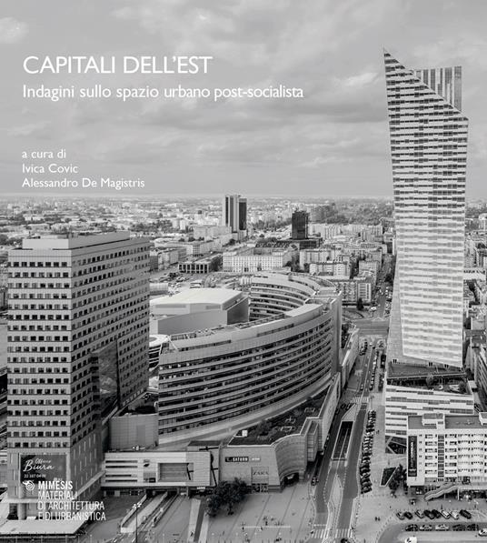 Capitali dell'Est. Indagini sullo spazio urbano post-socialista - copertina