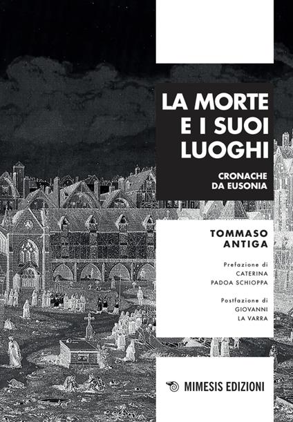 La morte e i suoi luoghi. Cronache da Eusonia - Tommaso Antiga - copertina