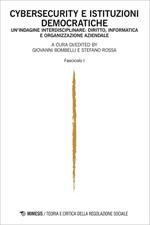 Teoria e critica della regolazione sociale. Ediz. italiana e inglese (2024). Vol. 2: Cybersecurity e istituzioni democratiche. Un'indagine interdisciplinare: diritto, informatica e organizzazione aziendale. Fascicolo I