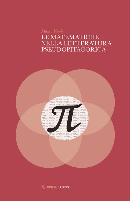 Le matematiche nella letteratura pseudopitagorica - Matteo Varoli - copertina