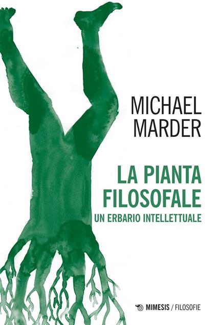 La pianta filosofale. Un erbario intellettuale - Michael Marder - ebook