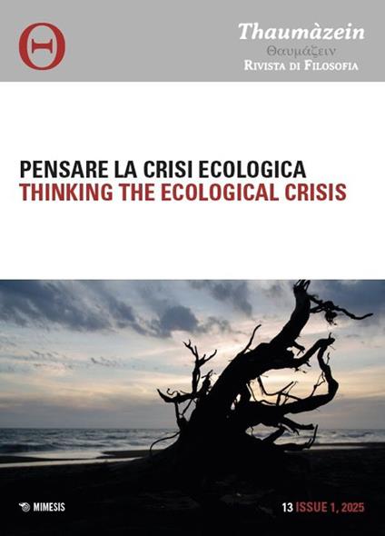 Thaumàzein. Rivista di filosofia (2025). Ediz. multilingue. Vol. 13: Pensare la crisi ecologica-Thinking the ecological crisis - copertina