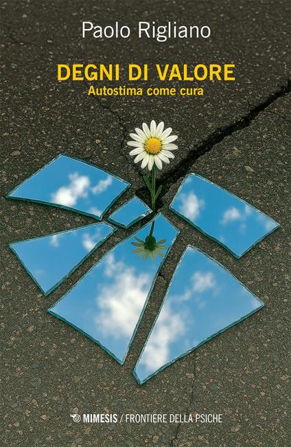 Degni di valore. Autostima come cura - Paolo Rigliano - ebook