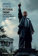 Pictorial Trump. Il ruolo politico delle nuove immagini