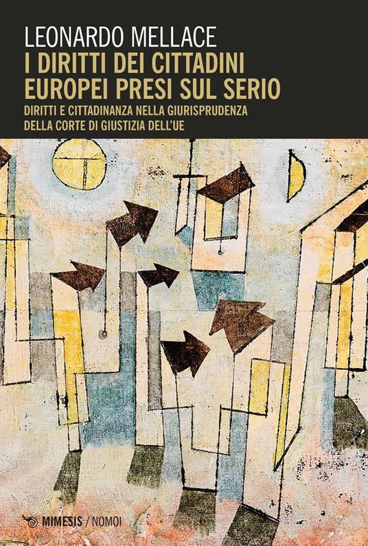 I diritti dei cittadini europei presi sul serio. Diritti e cittadinanza nella giurisprudenza della corte di giustizia dell'UE - Leonardo Mellace - ebook