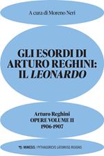 esordi di Arturo Reghini: Il Leonardo. Opere. Vol. 2: 1906-1907