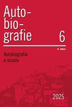 Autobiografie. Ricerche, pratiche, esperienze (2025). Vol. 6: Autobiografia e scuola