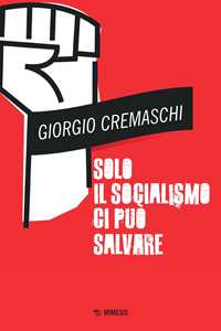 Libro Solo il socialismo ci può salvare Giorgio Cremaschi