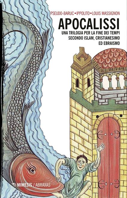 Apocalissi. Una trilogia per la fine dei tempi. Secondo islam, cristianesimo ed ebraismo - Baruc,Ippolito,Louis Massignon - copertina