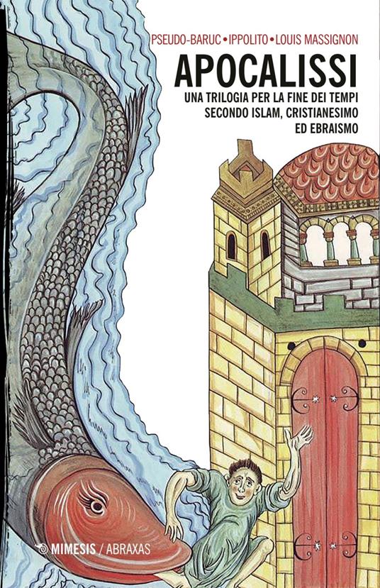 Apocalissi. Una trilogia per la fine dei tempi. Secondo islam, cristianesimo ed ebraismo - Baruc,Ippolito,Louis Massignon - copertina