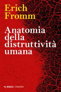 Libro Anatomia della distruttività umana Erich Fromm