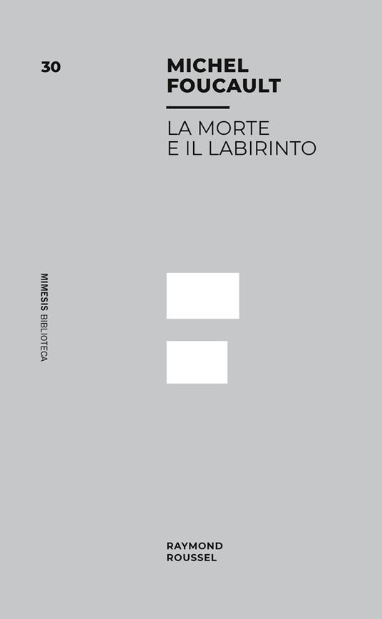 La morte e il labirinto. Raymond Roussel - Michel Foucault - copertina