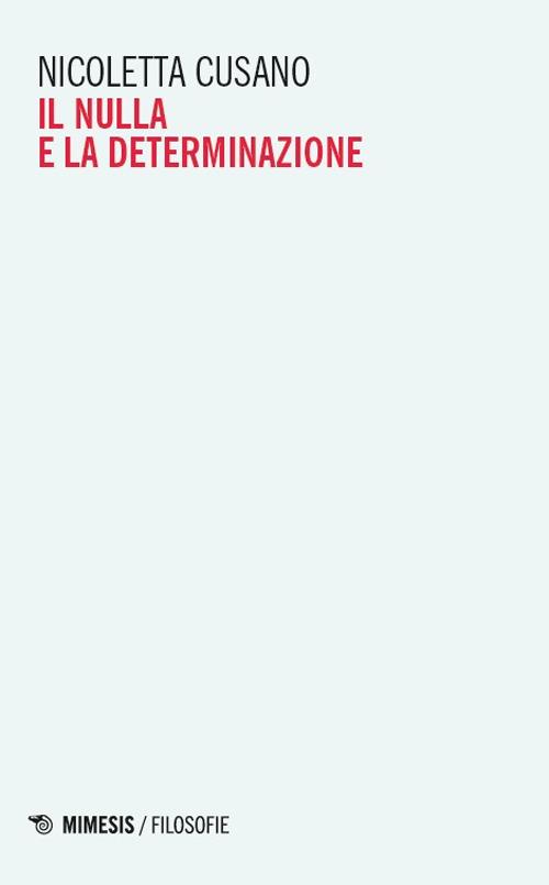 Il nulla e la determinazione - Nicoletta Cusano - copertina