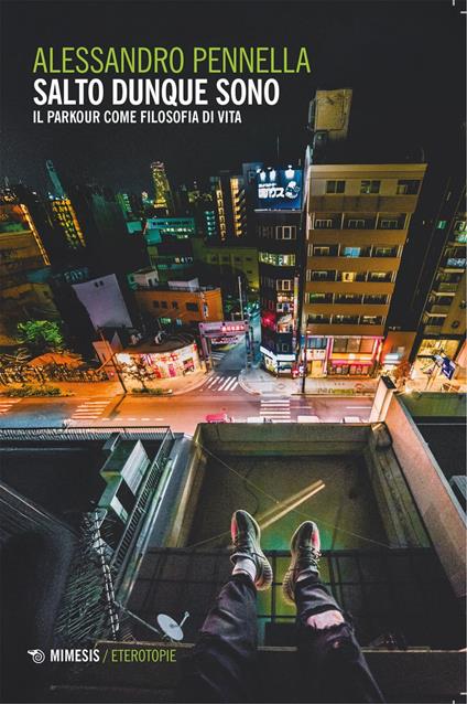 Salto dunque sono. Il parkour come filosofia di vita - Alessandro Pennella - ebook