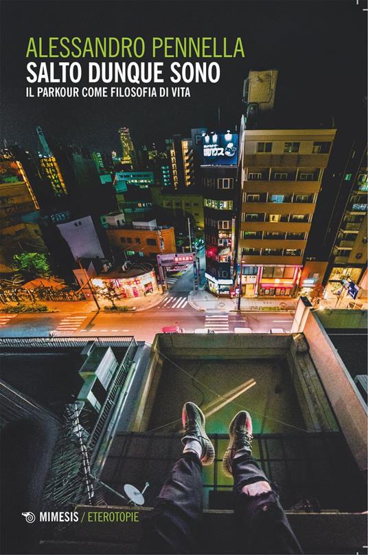 Salto dunque sono. Il parkour come filosofia di vita - Alessandro Pennella - ebook