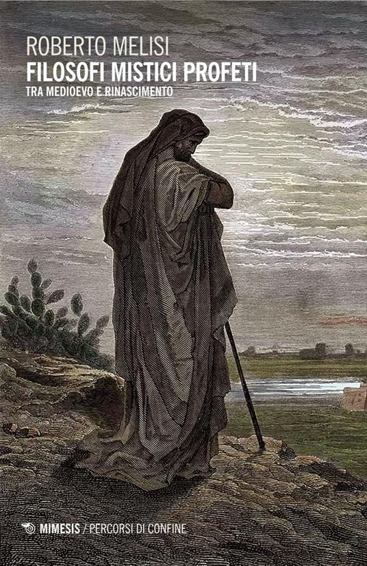 Filosofi mistici profeti. Tra Medioevo e Rinascimento - Roberto Melisi - ebook