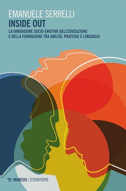 Inside out. La dimensione socio-emotiva dell'educazione e della formazione tra abilità, pratiche e linguaggi - Emanuele Serrelli - ebook