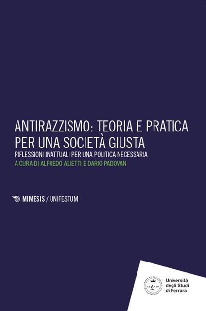 Antirazzismo: teoria e pratica per una società giusta. Riflessioni inattuali per una politica necessaria - copertina