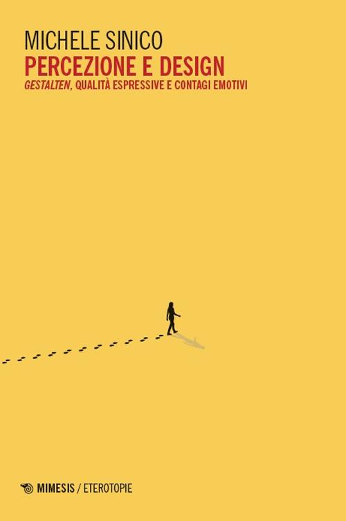 Percezione e design. Gestalten, qualità espressive e contagi emotivi - Michele Sinico - copertina