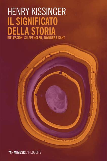 Il significato della storia. Riflessioni su Spengler, Toynbee e Kant - Henry Kissinger - copertina