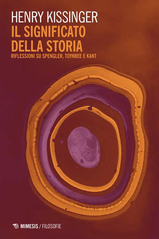Il significato della storia. Riflessioni su Spengler, Toynbee e Kant - Henry Kissinger - copertina