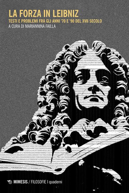 La forza di Liebniz. Testi e problemi fra gli anni '70 e '90 del XVII secolo - copertina