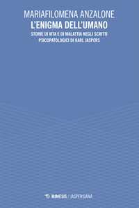 Libro L'enigma dell'umano. Storie di vita e di malavita degli scritti psicopatologici di Karl Jaspers Mariafilomena Anzalone