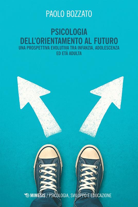Psicologia dell’orientamento al futuro - Paolo Bozzato - ebook