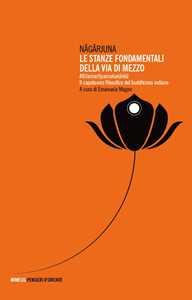 Libro Le stanze fondamentali della via di mezzo. Mulamadhyamakakarika. Il capolavoro filosofico del buddhismo indiano Nagarjuna