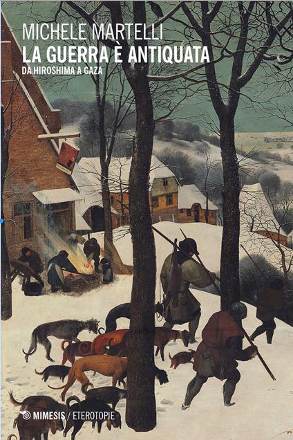 La guerra è antiquata. Da Hiroshima a Gaza - Michele Martelli - copertina