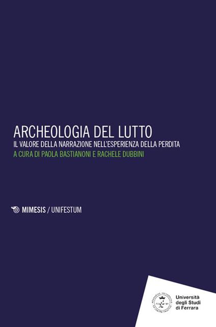 Archeologia del lutto. Il valore della narrazione nell'esperienza della perdita - copertina