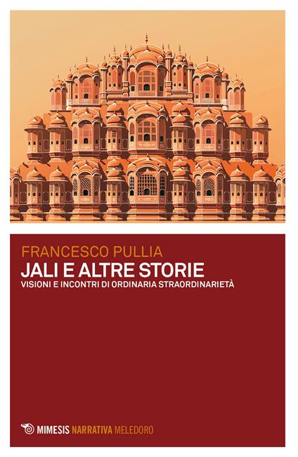 Jali e altre storie. Visioni e incontri di ordinaria straordinarietà - Francesco Pullia - copertina