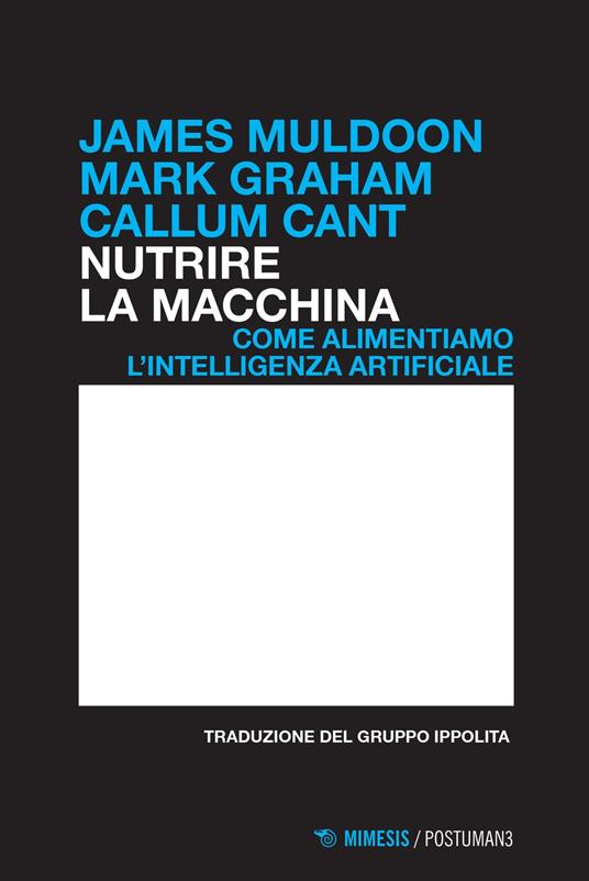 Nutrire la macchina - Callum Cant,Mark Graham,James Muldoon,Ippolita - ebook