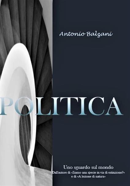 Politica. Nuova ediz. - Antonio Balzani - copertina