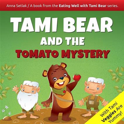 Tami Bear and the Tomato Mystery