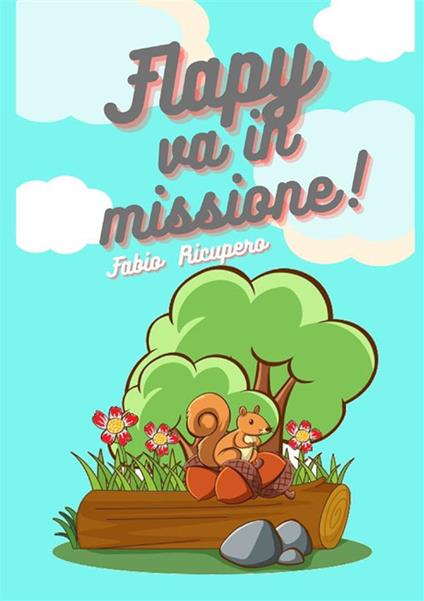 Flapy va in missione! - Fabio Ricupero - copertina