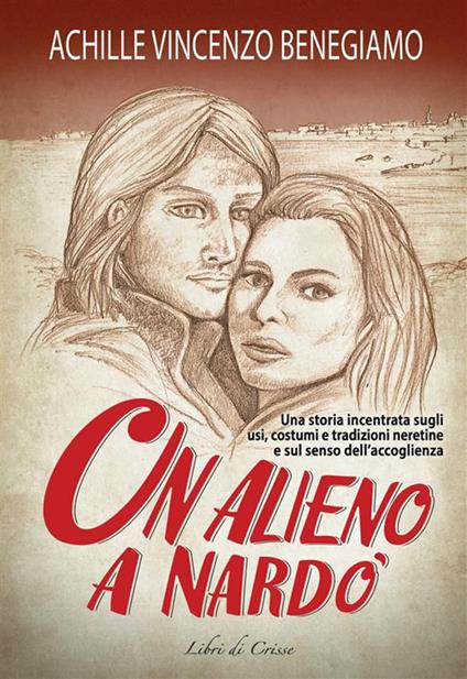 Un alieno a Nardò - Achille Benegiamo - ebook