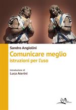 Comunicare meglio. Istruzioni per l'uso