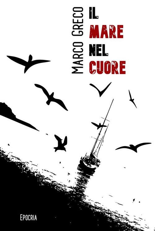 Il mare nel cuore - Marco Greco - ebook