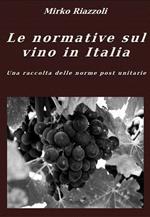 Le normative sul vino in Italia. Una raccolta delle norme post unitarie