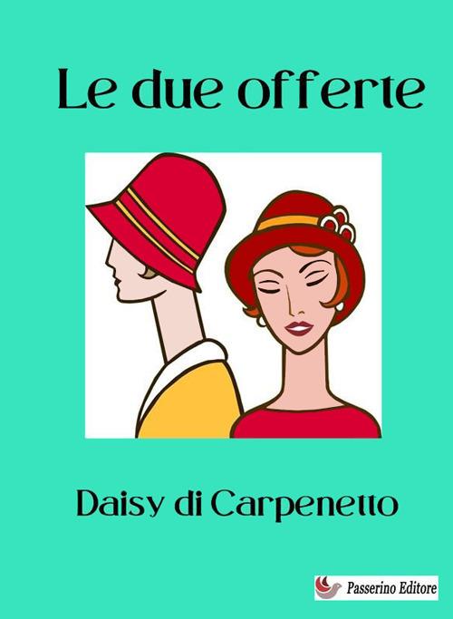 Le due offerte - Daisy di Carpenetto - ebook