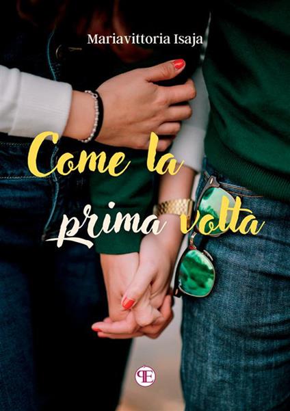 Come la prima volta - Mariavittoria Isaja - copertina