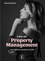 L' arte del property management. Come costruire un business a 5 stelle
