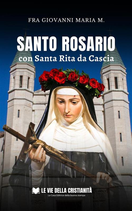 Santo Rosario con Santa Rita da Cascia - Giovanni Maria M. - ebook