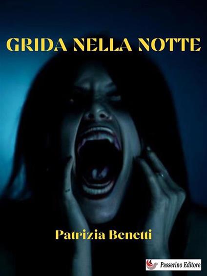 Grida nella notte - Patrizia Benetti - ebook